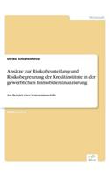 Ansätze zur Risikobeurteilung und Risikobegrenzung der Kreditinstitute in der gewerblichen Immobilienfinanzierung