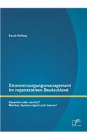 Stromversorgungsmanagement im regenerativen Deutschland
