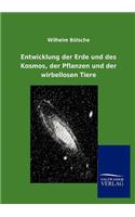 Entwicklung der Erde und des Kosmos, der Pflanzen und der wirbellosen Tiere