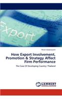 How Export Involvement, Promotion & Strategy Affect Firm Performance