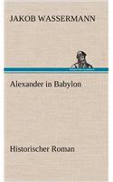 Alexander in Babylon: (German)