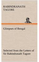 Glimpses of Bengal Selected from the Letters of Sir Rabindranath Tagore