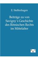 Beiträge zu von Savigny´s Geschichte des Römischen Rechts im Mittelalter