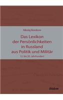 Das Lexikon der Pers�nlichkeiten in Russland aus Politik und Milit�r. 12. bis 20. Jahrhundert