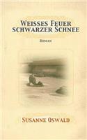 Weisses Feuer, schwarzer Schnee