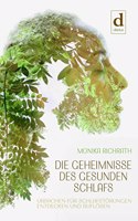 Die Geheimnisse des gesunden Schlafs: Ursachen fur Schlafstorungen entdecken und auflosen