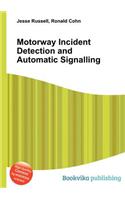 Motorway Incident Detection and Automatic Signalling
