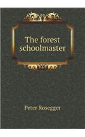 The Forest Schoolmaster