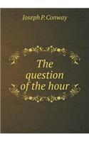 The question of the hour