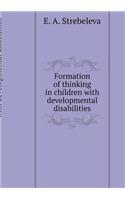 Formation of Thinking in Children with Developmental Disabilities
