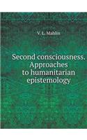 Second consciousness. Approaches to humanitarian epistemology