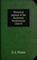 HISTORICAL MANUAL OF THE ROCKAWAY PRESB