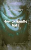 HOW TO HANDLE HATS