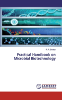 Practical Handbook on Microbial Biotechnology