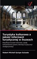 Turystyka kulturowa a jakośc informacji turystycznej w muzeach