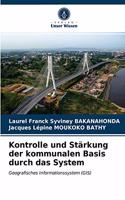 Kontrolle und Stärkung der kommunalen Basis durch das System