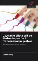 U&#380;ywanie pilota Wii do &#347;ledzenia palców i rozpoznawania gestów