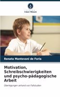 Motivation, Schreibschwierigkeiten und psycho-pädagogische Arbeit