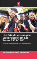 História do ensino pré-universitário em Las Tunas 1971-1985