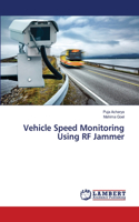 Vehicle Speed Monitoring Using RF Jammer