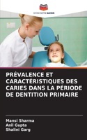 Prévalence Et Caractéristiques Des Caries Dans La Période de Dentition Primaire