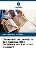 natürliche Umwelt in den ausgewählten Gedichten von Keats und Osundare