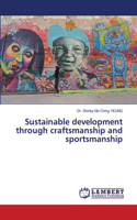 Sustainable development through craftsmanship and sportsmanship