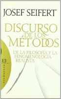 Discurso de los metodos de la filosofia y la fenomenologia realista / Discours Des Methodes Methods of Philosophy and Realist Phenomenology: (Ensayos / Essays)