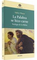 La Palabra se hizo carne: Teologia de la Biblia