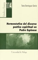 Hermeneutica del discurso poetico espiritual en Pedro Espinosa (Estudios y Ensayos) (Spanish Edition)