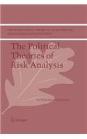 The Political Theories of Risk Analysis