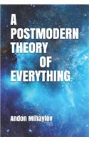 A Postmodern Theory of Everything