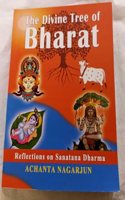 THE DIVINE TREE OF BHARAT...REFLECTIONS ON SANATANA DHARMA