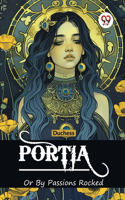 Portia Or By Passions Rocked