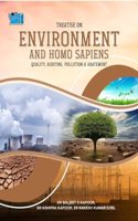 Treatise on Environment and Homo Sapiens (Quality, Auditing, Pollution & Abatement)