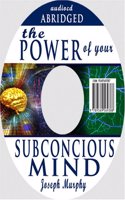 The Power of Your Subconscious Mind, Revised Edition [ABRIDGED]
