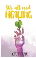 We All Need Healing