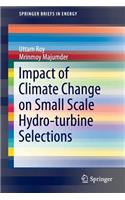 Impact of Climate Change on Small Scale Hydro-turbine Selections