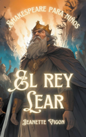 El rey Lear Shakespeare para niños: (Shakespeare Para Niños)