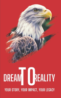 Dream to Reality