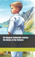 Magical Taekwondo Journey - The History of the Patterns: A gift for anyone learning Taekwondo