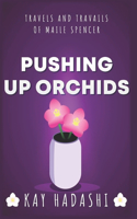 Pushing Up Orchids