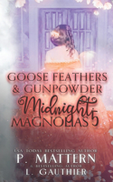 Goose Feathers and Gun Powder