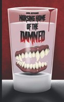 Nursing Home of the Damned