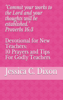 "Commit your works to the Lord and your thoughts will be established." Proverbs 16: 3: Devotional for New Teachers: 10 Prayers and Tips For Godly Teachers