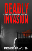 Deadly Invasion: (2 Detective Sarah Spillman Mystery)