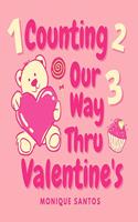 Counting Our Way Thru Valentine's: A Counting Book For Little Girls Ages 2 To 4.