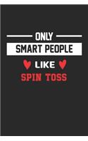 Only Smart People Like Spin Toss Notebook - Funny Spin Toss Journal Gift