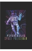 Psychodelic Space Policeman Psychonaut