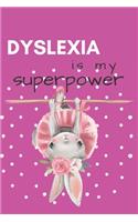 Dyslexia is my Superpower